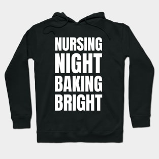 Nursing Night, Baking Bright: A Perfect Gift for Registered Nurses Who Love Cooking - Unique Apparel! Hoodie